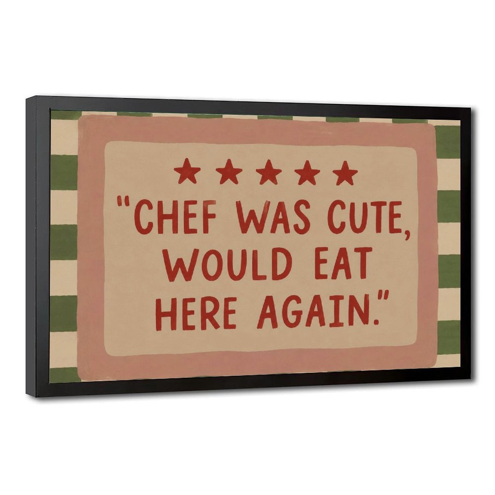 five-star restaurant-style humorous quote in pink, red, green tones — Black Frame HERO