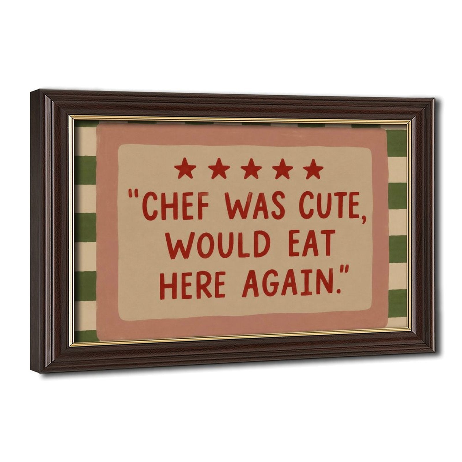 five-star restaurant-style humorous quote in pink, red, green tones — Wood Grain Gold Frame HERO